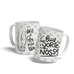 Caneca Que Sorte a Nossa