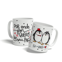 Caneca Por Onde For Quero Ser Seu Par
